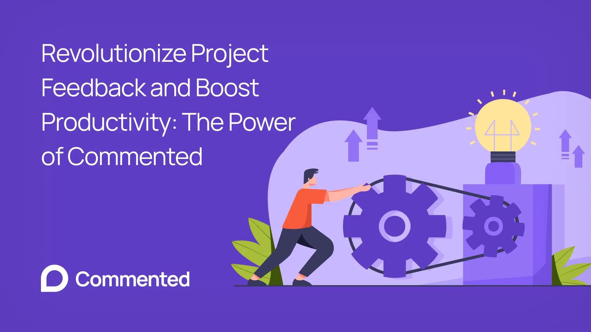 Revolutionize Project Feedback and Boost Productivity: The Power of Commented
