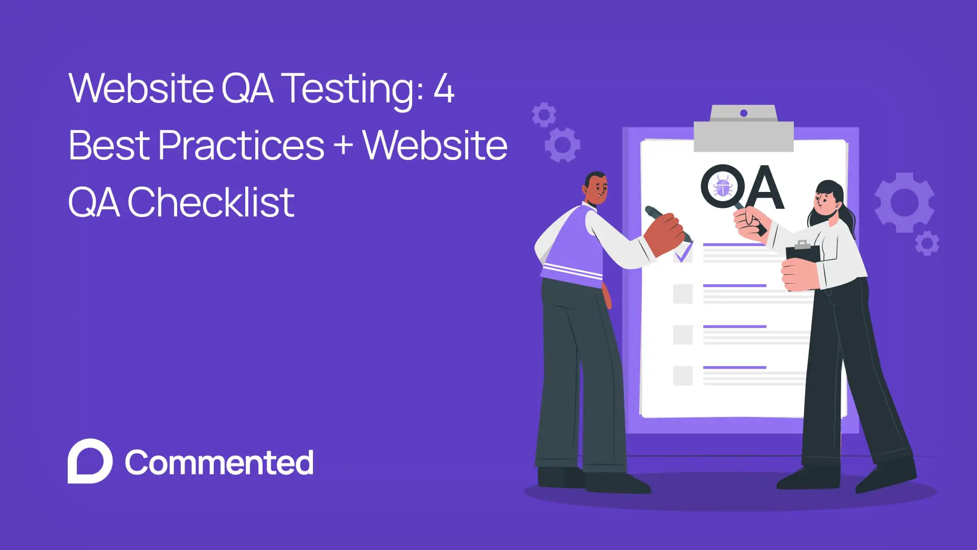 Website QA Testing: 4 Best Practices + Website QA Checklist